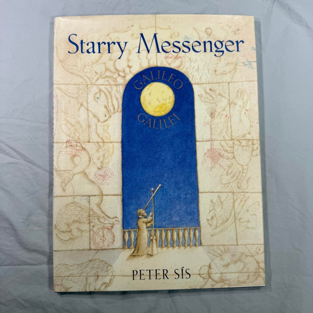 Starry Messenger Galileo Galilei Peter Sis 1996 First Edition Hardcover Book